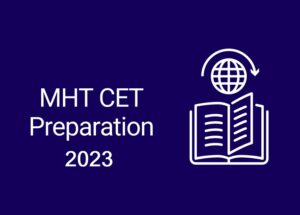 MAH CET 2023 Syllabus and Strategy for Exam Preparation